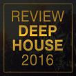 Review: Deep House 2016 | Kakkeplay