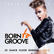 Born To Groove (25 Dance Floor Burners), Vol. 2 | Philippe Lacroix
