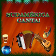 Sudamérica Canta! - Vol. 3 | Cholo Aguirre