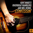 Kaye Wade's Riverboat Ramblers and Mel Henke, Confessin' | Kaye Wade's Riverboat Ramblers, Mel Henke