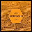 Best of Underground Audio 2016 | Cassell, Kreature