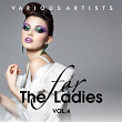 For the Ladies, Vol. 4 | Jay Frog, Pascal Dolle, Dacia Bridges