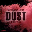 Dust | Maarten Van Larsen, Nick Le Funk