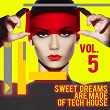 Sweet Dreams Are Made of Tech House, Vol. 5 | Jason Rivas, Blizzy Gem, Vullet Roux