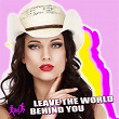 Leave the World Behind You | Nu Disco Bitches, Medud Ssa