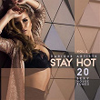Stay Hot, Vol. 2 (20 Sexy House Tunes) | Alex Barattini
