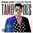 Tambores (Remixes) | Ranlusy Louis Mor