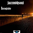 Incognito | Jazzmiqsoul