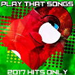 Play That Songs (2017 Hits Only) | Maxence Luchi