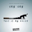 This Is My Voice | Jay Jay