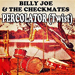 Percolator | Billy Joe & The Checkmates