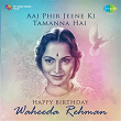 Aaj Phir Jeene Ki Tamanna Hai - Happy Birthday - Waheeda Rehman | Divers