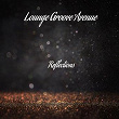 Reflections | Lounge Groove Avenue