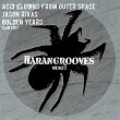 Golden Years (Club Edit) | Acid Klowns From Outer Space, Jason Rivas