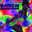 Dancin' Grooving | Dj Alexia