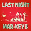 Last Night | The Mar-keys