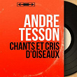 Chants et cris d'oiseaux (Mono Version) | André Tesson