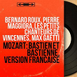 Mozart: Bastien et Bastienne, version française (Mono Version) | Bernard Roux