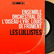 Les lullistes (Mono Version) | Ensemble Orchestral De L Oiseau Lyre