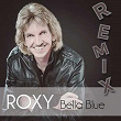 Bella Blue (Remix) | Roxy