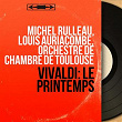 Vivaldi: Le printemps (Mono Version) | Michel Rulleau