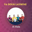 Ya Douk Laymine | Jil Jilala