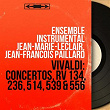 Vivaldi: Concertos, RV 134, 236, 514, 539 & 556 (Mono Version) | Ensemble Instrumental Jean-marie-leclair