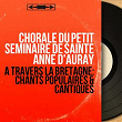 À travers la Bretagne: Chants populaires & cantiques (Mono Version) | Chorale Du Petit Séminaire De Sainte Anne D'auray