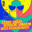 Funk Underground | Jason Rivas, Muzzika Global