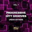 Progressive City Grooves, Vol. 7 (Urban Anthems) | Max Sabatini
