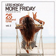 Less Monday, More Friday, Vol. 2 (25 Weekend Tunes) | Moda Modè