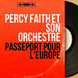 Passeport pour l'Europe (Mono Version) | Percy Faith Et Son Orchestre