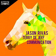 Communication | Jason Rivas, Terry De Jeff