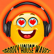 Groovy House Waves | Jason Rivas, Medud Ssa