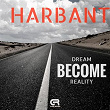 Dream Become Reality (Lineki & 2Touch Edit) | Harbant