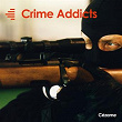 Crime Addicts | Mathieu Laurent
