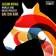 Dai Dai Kiri | Jason Rivas, World Vibe Music Project
