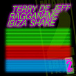 Ibiza Shake | Terry De Jeff, Ragganame