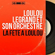 La fête à loulou (Mono Version) | Loulou Legrand Et Son Orchestre