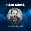 Rabi Sama | Noureddine Khourchid