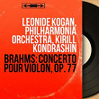 Brahms: Concerto pour violon, Op. 77 (Mono Version) | Leonide Kogan