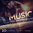 Music from Another Galaxy (30 Unreal Party Tunes) | Fred Del Mar