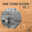 Dark Techno Sessions, Vol. 2 | Boiler K