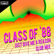 Just Give Me a Reason (Club Mix) | Class Of '88
