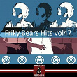Friky Bears Hits, Vol. 47 | Dj Baloo, Lucy Aileen