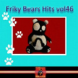 Friky Bears Hits, Vol. 46 | Adrián Braga