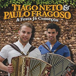 A Festa Já Começou | Tiago Neto & Paulo Fragoso