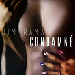 Condamné | Jim Rama