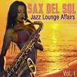 Sax del Sol Jazz Lounge Affairs, Vol. 1 | Perelandra