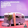 Playdagroove! Summer Sampler 2K17 | Jason Rivas, The Creeperfunk Project